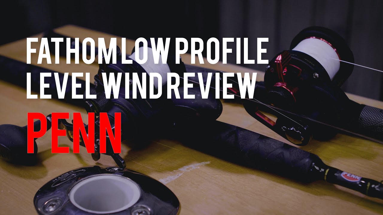 New PENN Fathom Low Profile Level Wind 200, 300 & 400 with Batallion 2 and Prevail 2 rods