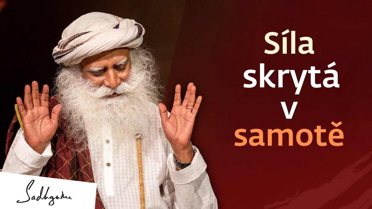 Síla skrytá v samotě | Sadhguru