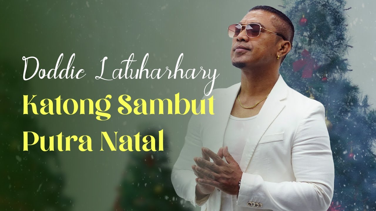 Doddie Latuharhary - KATONG SAMBUT PUTRA NATAL (Official Music Video)