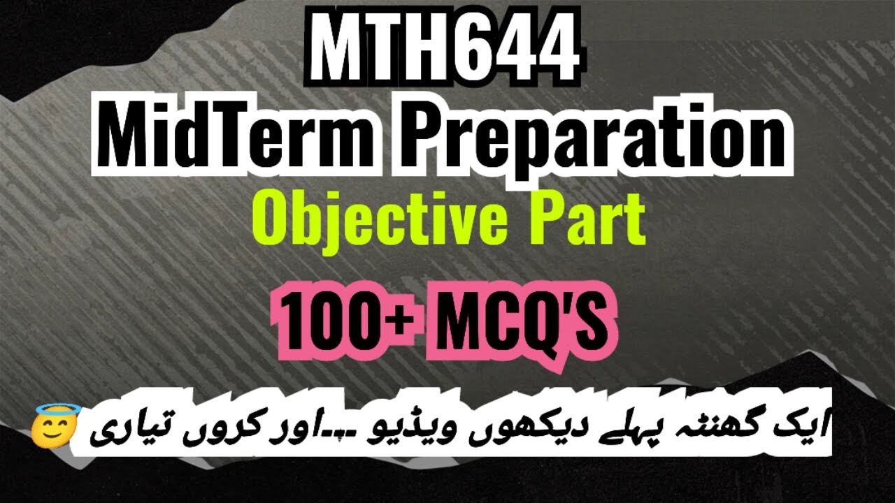 MTH644 Mid Term Objective 2024 | Mth644 Mid Term Preparation 2024 | Most important Objective part