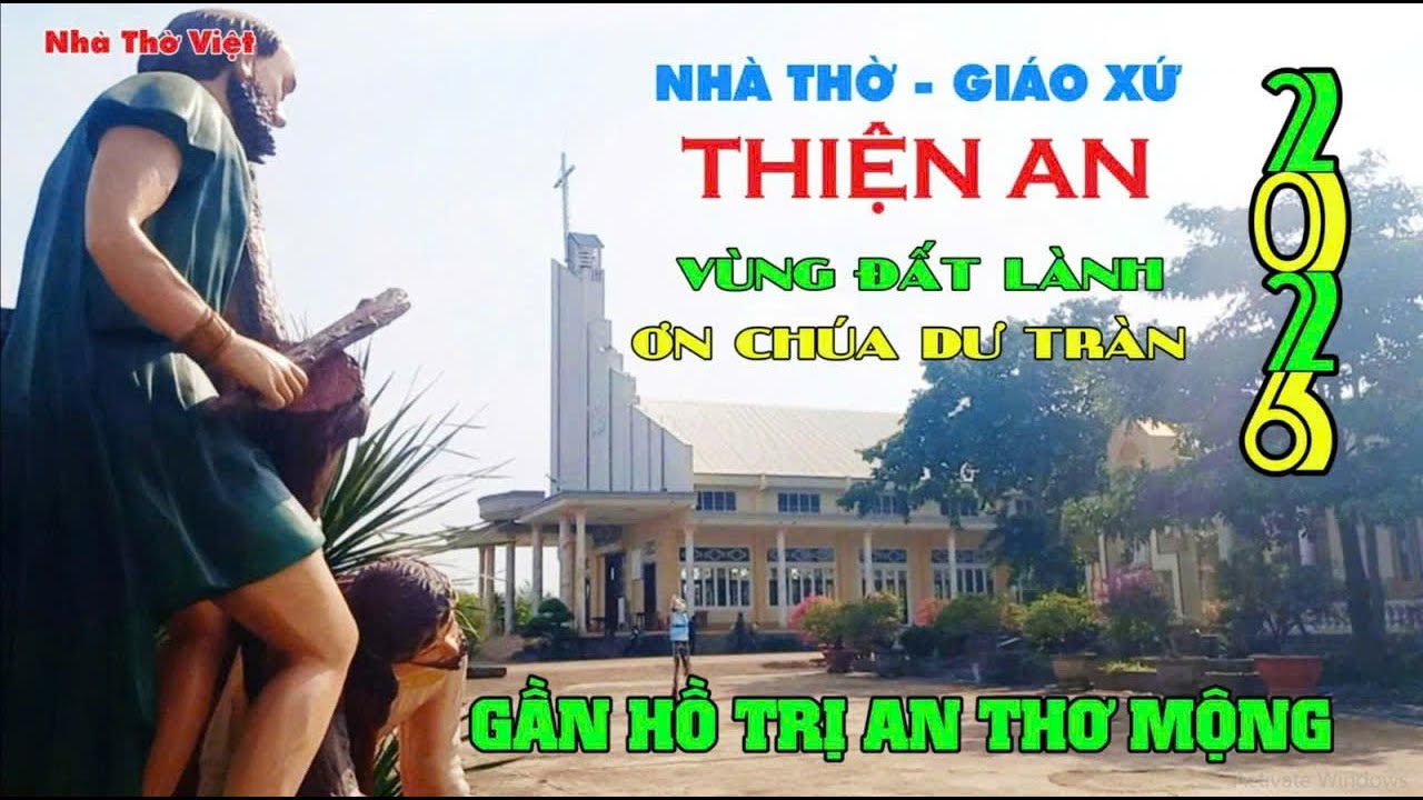 NHÀ THỜ - GIÁO XỨ THIỆN AN - VÙNG ĐẤT THIỆN LÀNH, ƠN CHÚA DƯ TRÀN#700[ NHÀ THỜ VIỆT ]