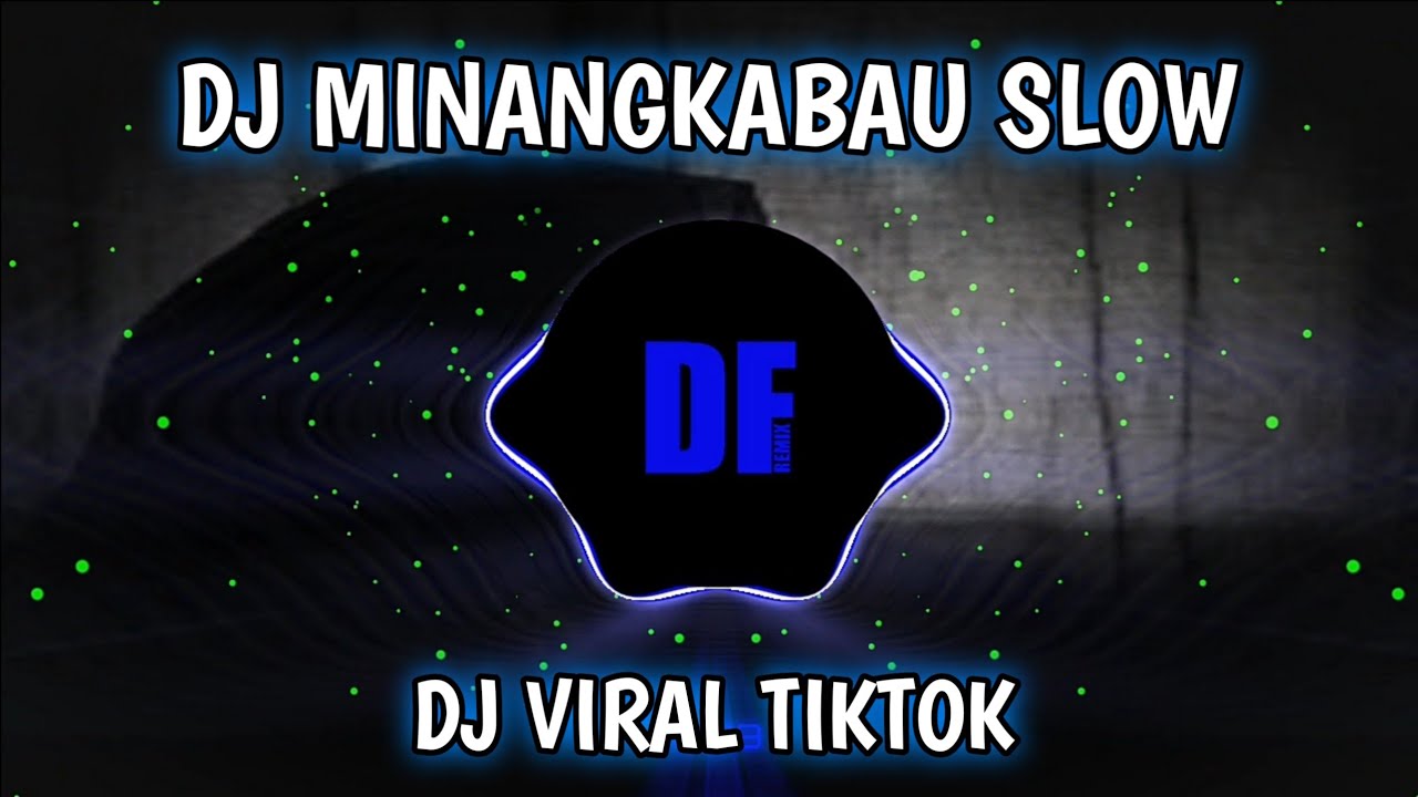 DJ MINANGKABAU SLOW || DJ VIRAL TIKTOK TERBARU ( HarrisNugraha )