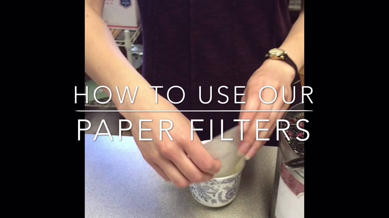 How To Use Paper Tea Filters