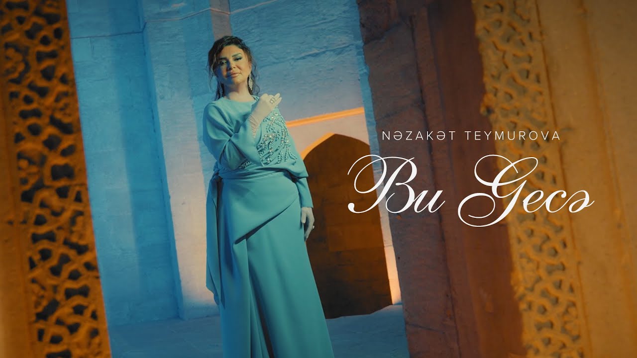 Nəzakət Teymurova — Bu Gecə (Rəsmi Musiqi Videosu)