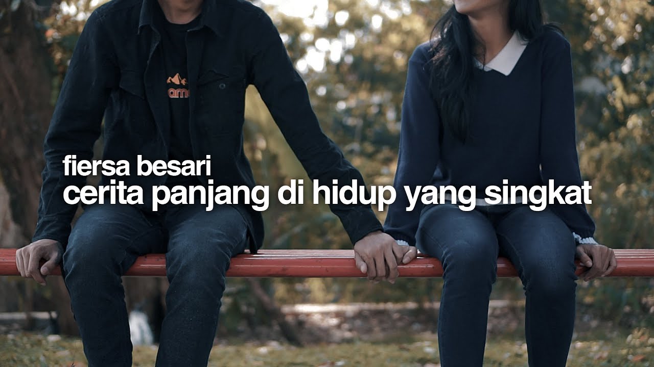 FIERSA BESARI - Cerita Panjang di Hidup yang Singkat (official lyric video)