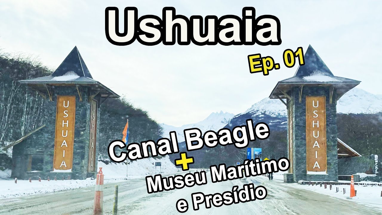 Roteiros de Ushuaia - Canal Beagle e Museu Marítmo + Presídio :: Patagônia Ep. 01