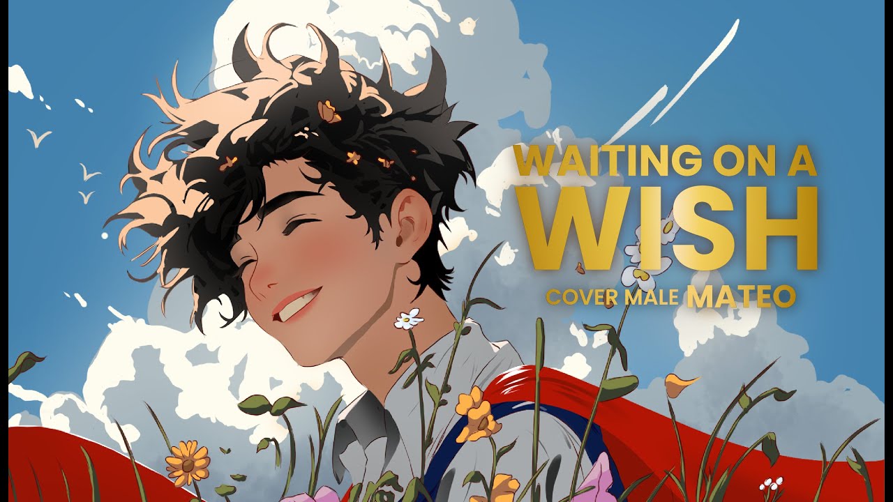 Waiting on a wish ( Male version ) - Mateo Cover ( lyrics )