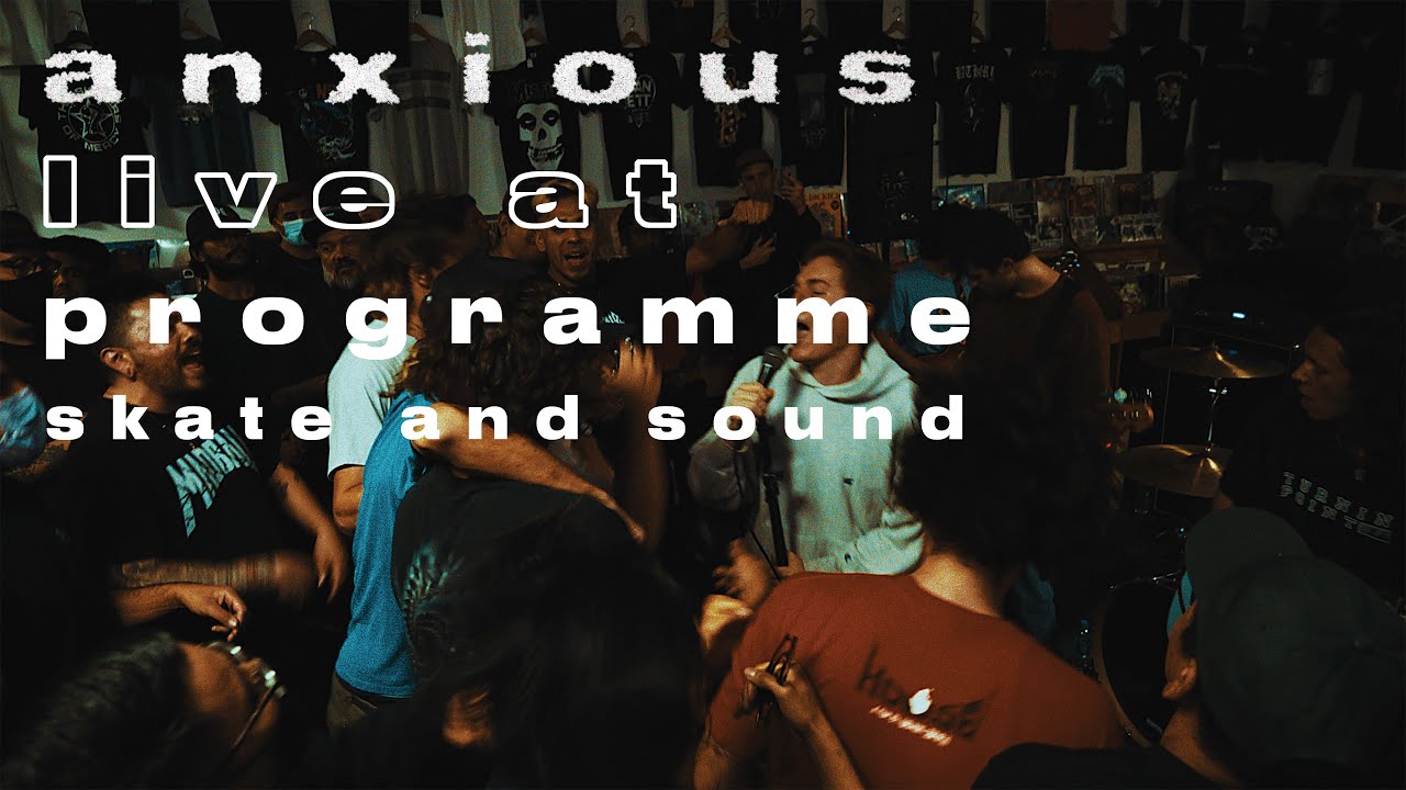 Anxious - 11/13/2021 (Live @ Programme Skate and Sound)