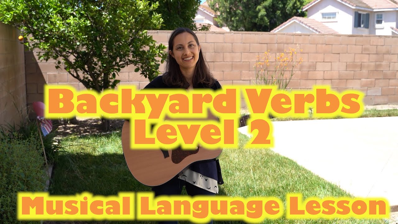 Backyard Verbs Level 2: Musical Language Lesson | Songs for Speech Therapy and ELD