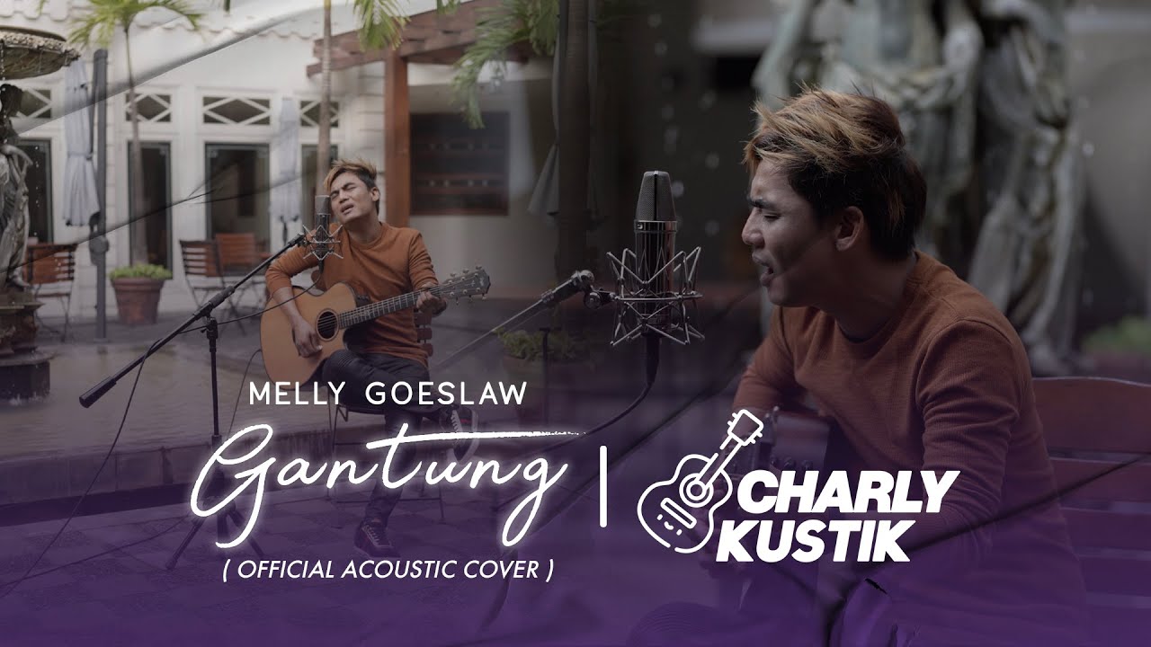 Charly Van Houten - Gantung ( Melly Goeslaw ) - (Official Acoustic Cover 35)