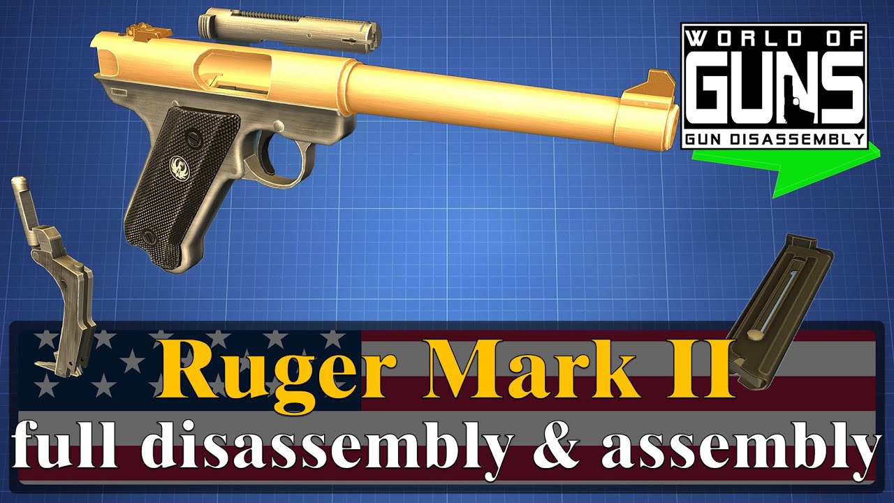 Ruger Mark II: full disassembly & assembly | World of Guns