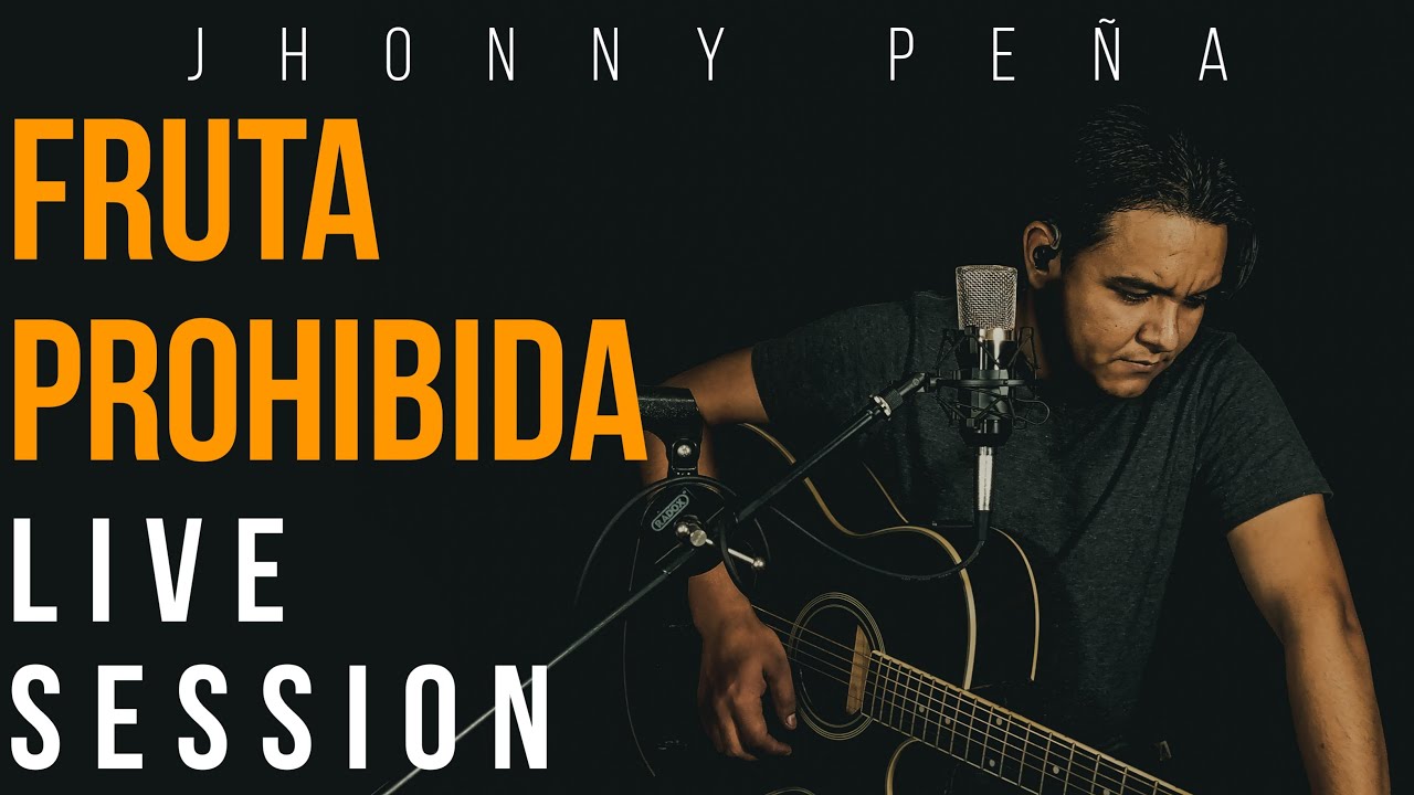 Fruta Prohibida - Jhonny Pe&ntilde;a [Live Session]