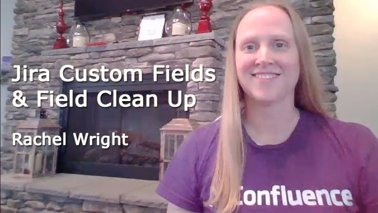 Jira Custom Fields & Field Clean Up