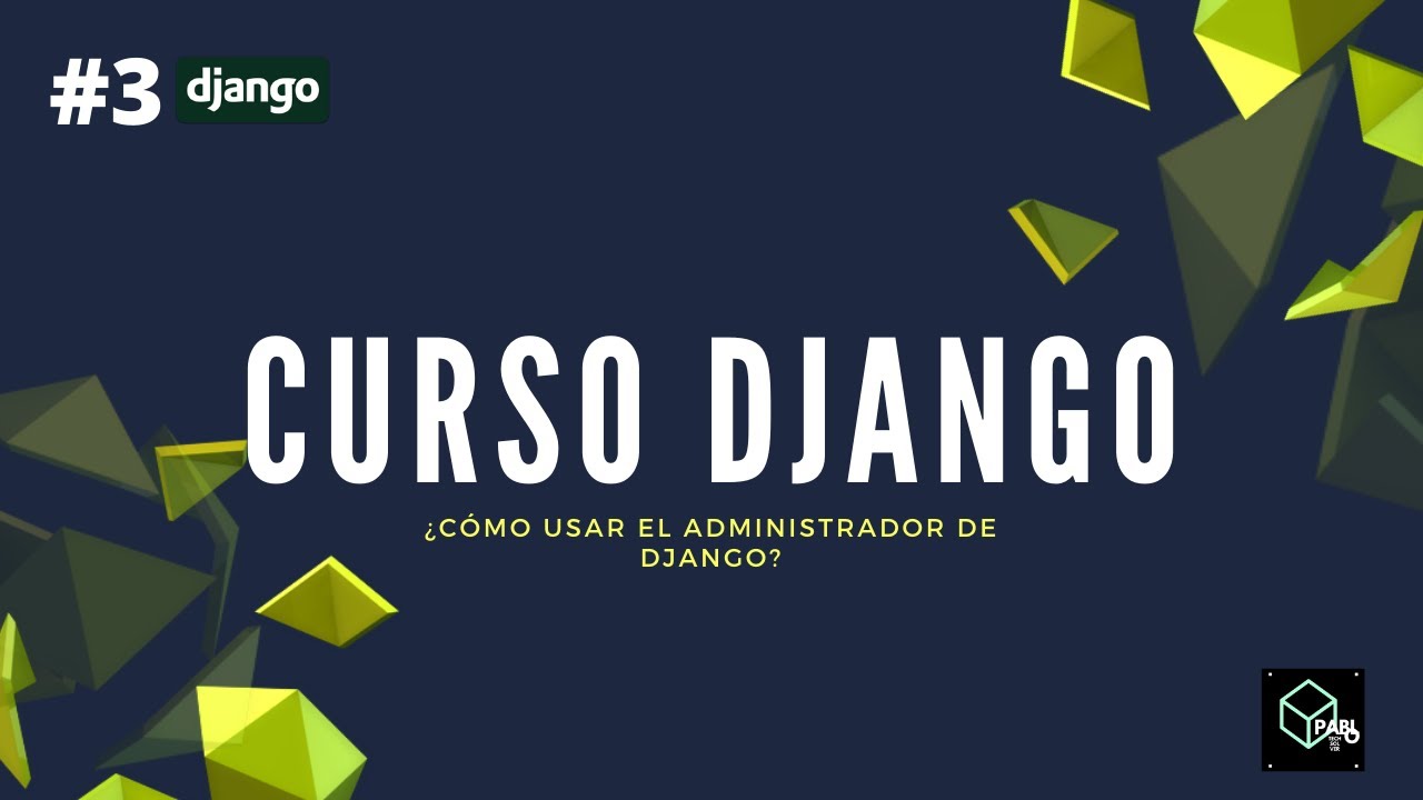 ¿Cómo usar el administrador Django? | Curso Django Ep.03
