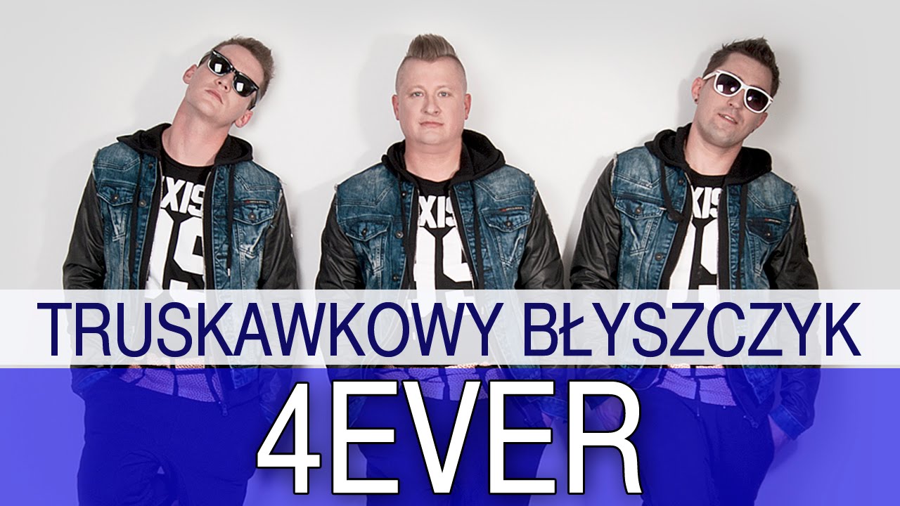 4EVER - Truskawkowy błyszczyk (Oficjalny teledysk)