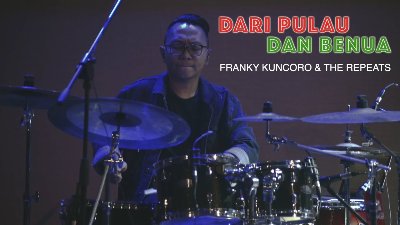 FRANKY KUNCORO & THE REPEATS - DARI PULAU DAN BENUA // #bilchristiandrumcam