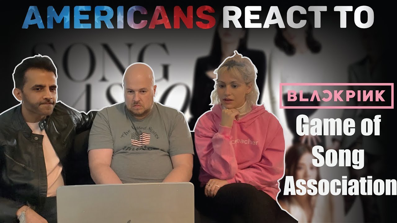 Americans React to BLACKPINK Sing Dua Lipa, Taylor Swift, and Kill This Love | Song Association Game