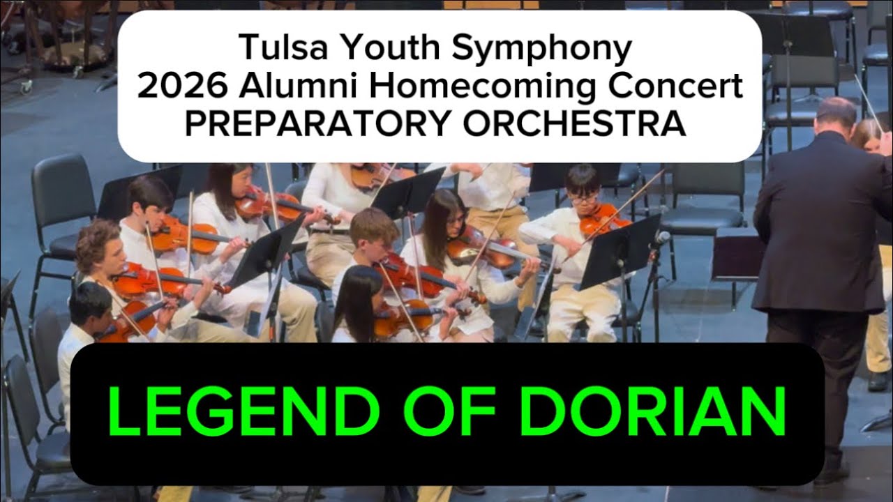 LEGEND OF DORIAN ~ Tulsa Youth Symphony ~ PREPARATORY ORCHESTRA ~ 2026 Alumni Homecoming Concert 