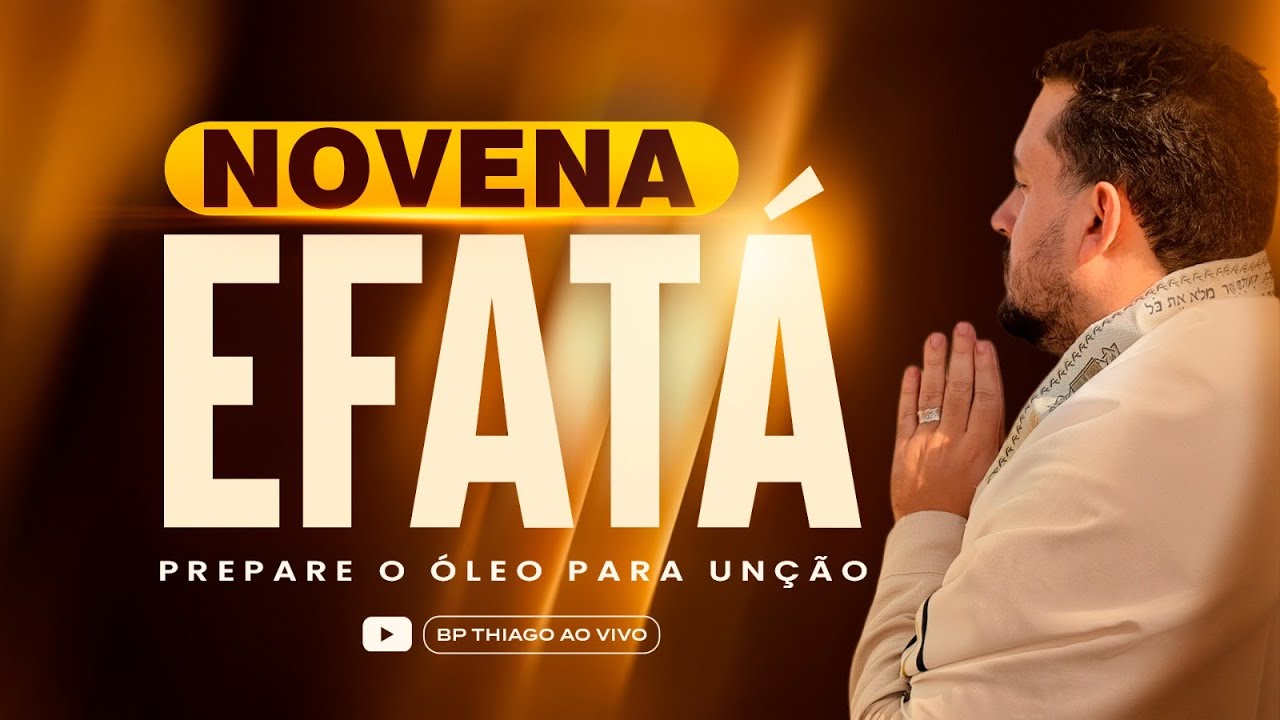 NOVENA DO EFATÁ: O ABRE-TE DE DEUS CHEGARÁ SOBRE A SUA VIDA