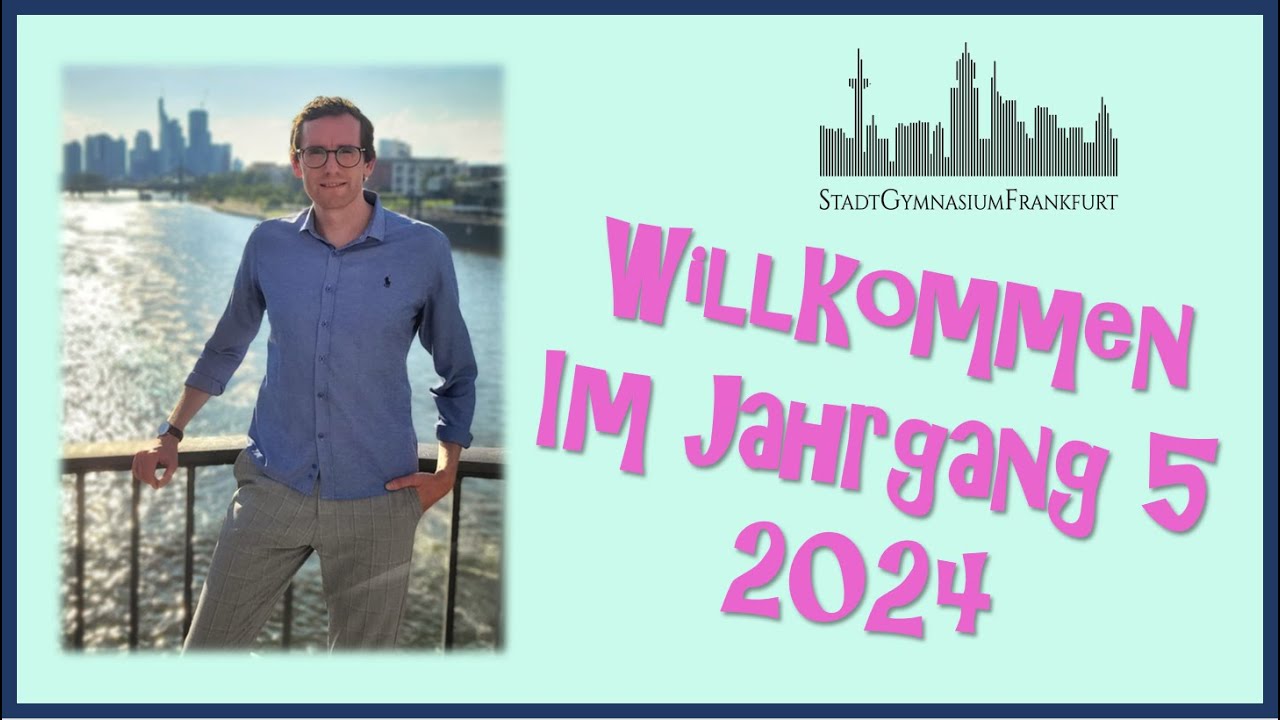 Willkommen im Jahrgang 5 am Stadtgymnasium Frankfurt 2024