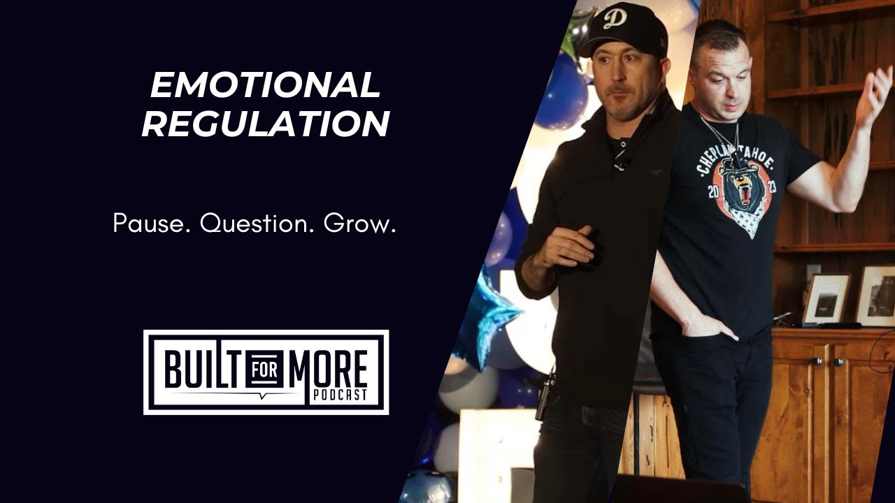 Built for More – Episode 22: Emotional Regulation — Pause, Question, Lead
