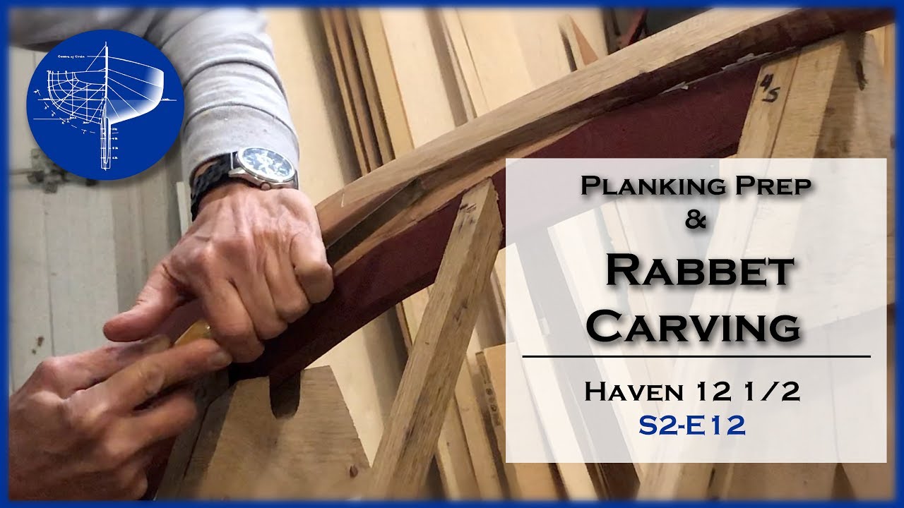 Carving the Rabbet and Preparing for Planking, S2-E12