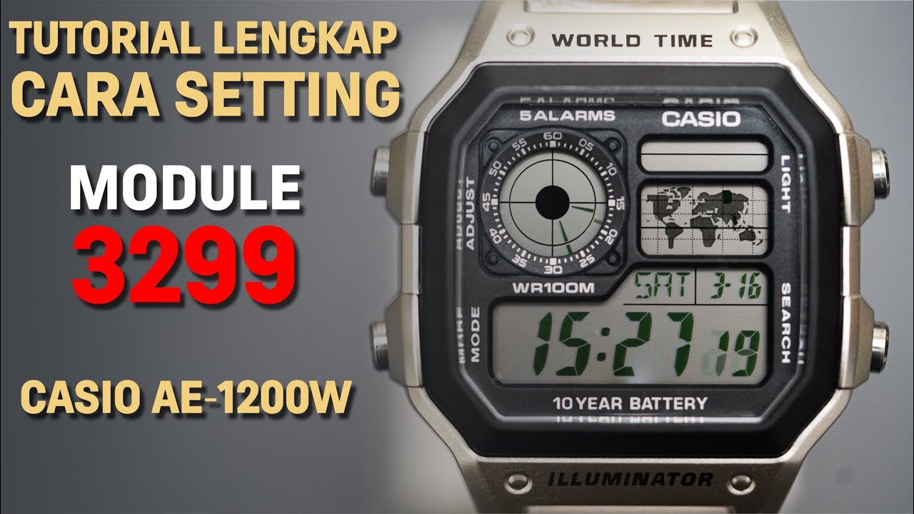 TUTORIAL LENGKAP‼️Cara Setting CASIO AE-1200W MODULE 3299 (indonesia)