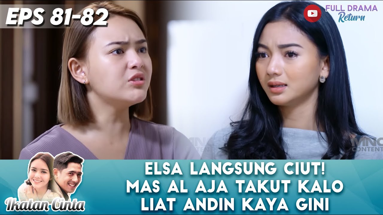 ELSA LANGSUNG CIUT! MAS AL AJA TAKUT KALO LIAT ANDIN KAYA GINI - IKATAN CINTA