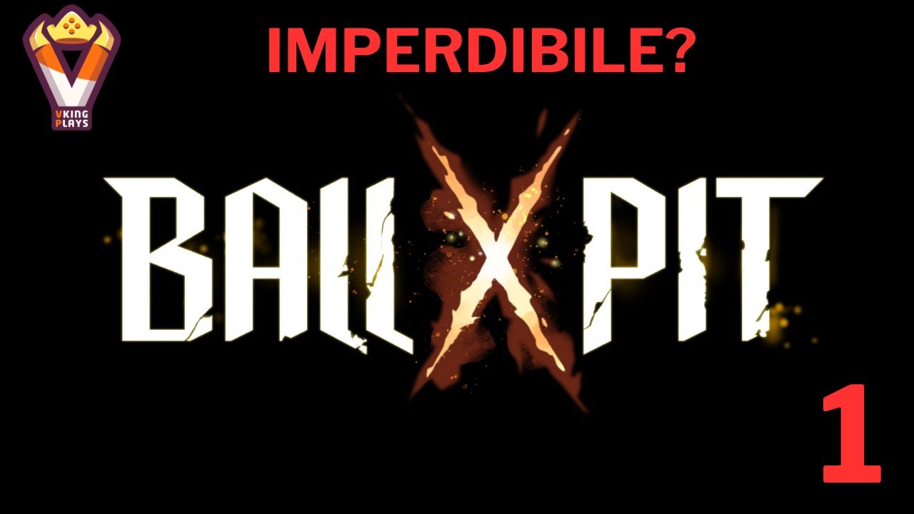 Ball X Pit - Imperdibile - Parte 1 [Blind Run - Playthrough ITA]