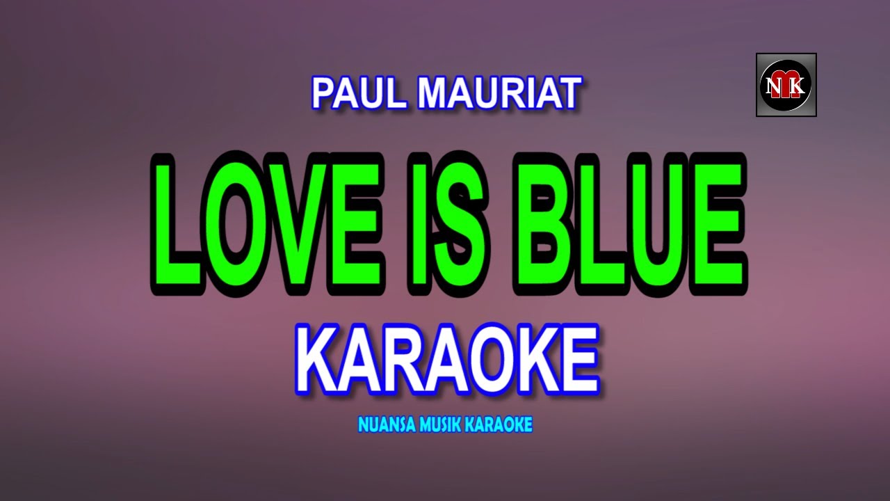 LOVE IS BLUE [ KARAOKE ] - PAUL MAURIAT@nuansamusikkaraoke