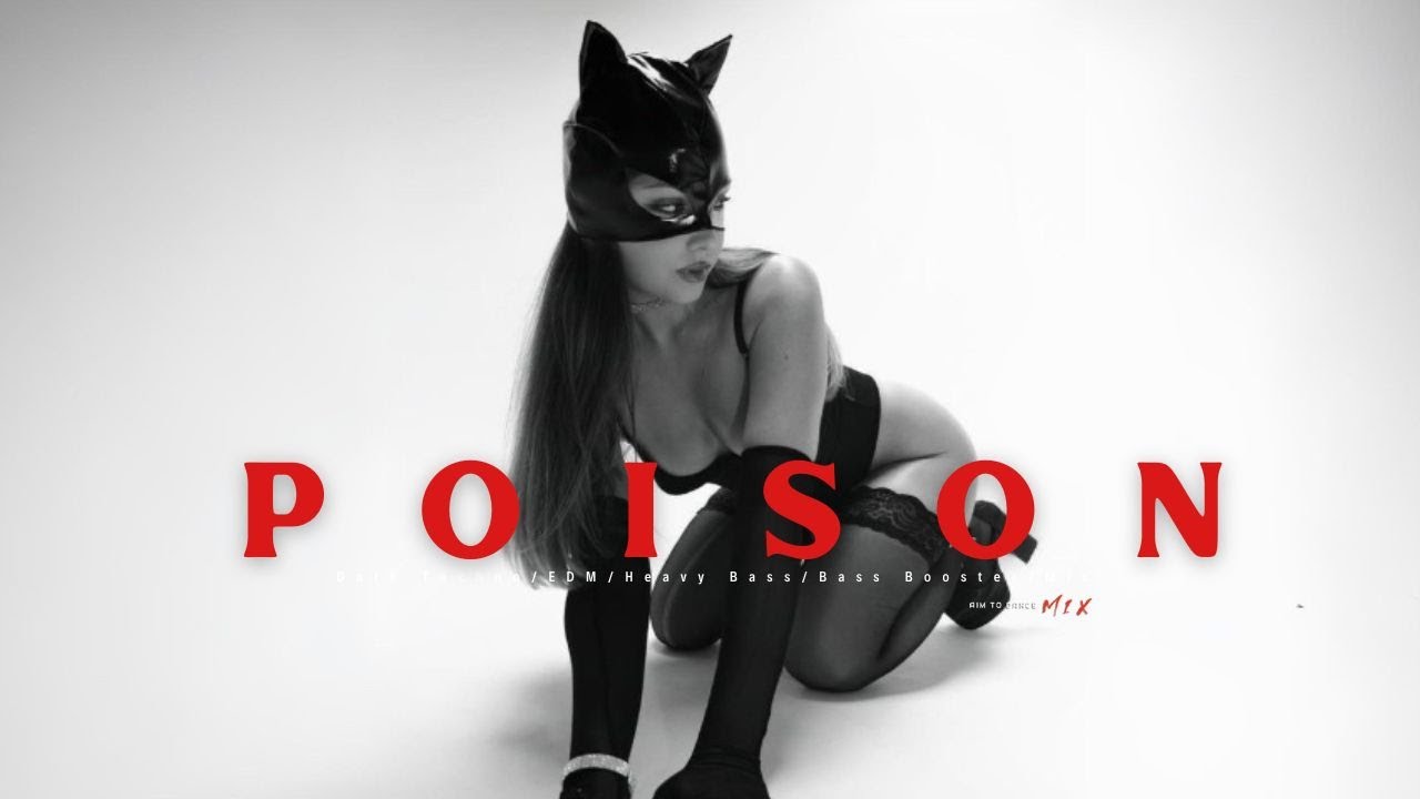 Dark Techno/EDM/Heavy Bass/Bass Booster/Mix"POISON"