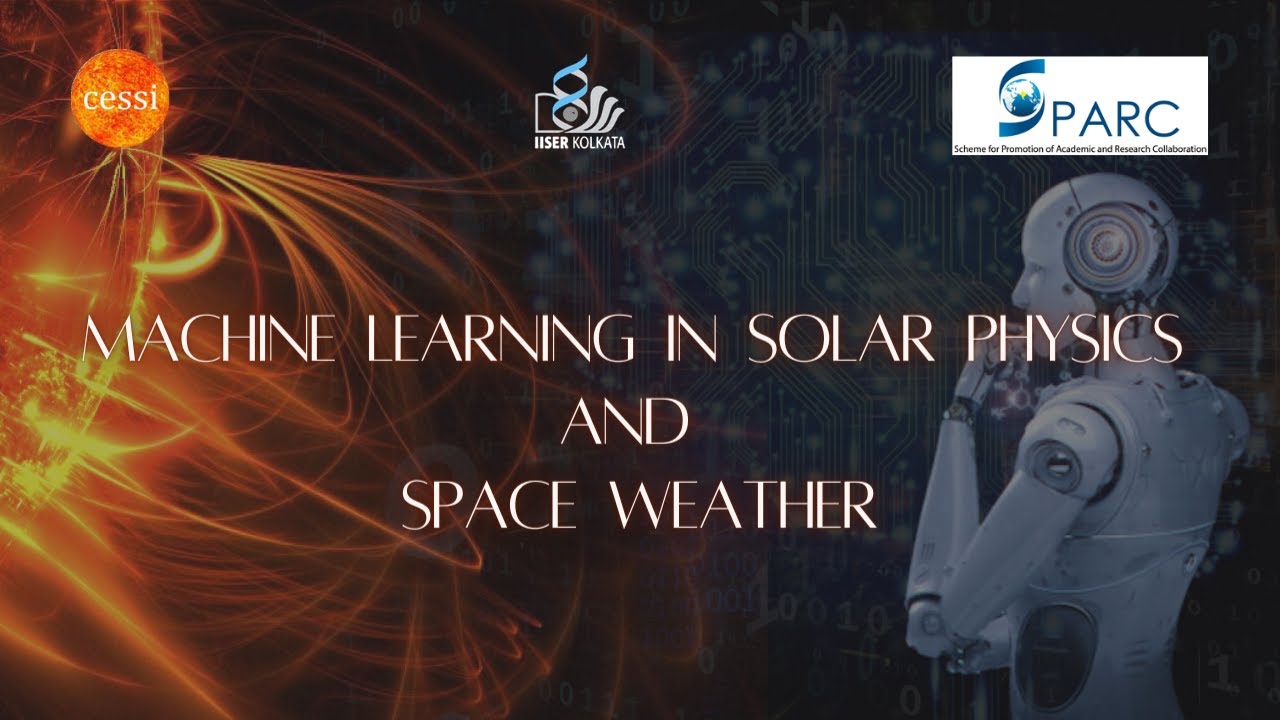 DAY 1 | AFTERNOON SESSION | MACHINE LEARNING IN SOLAR PHYSICS AND SPACE WEATHER
