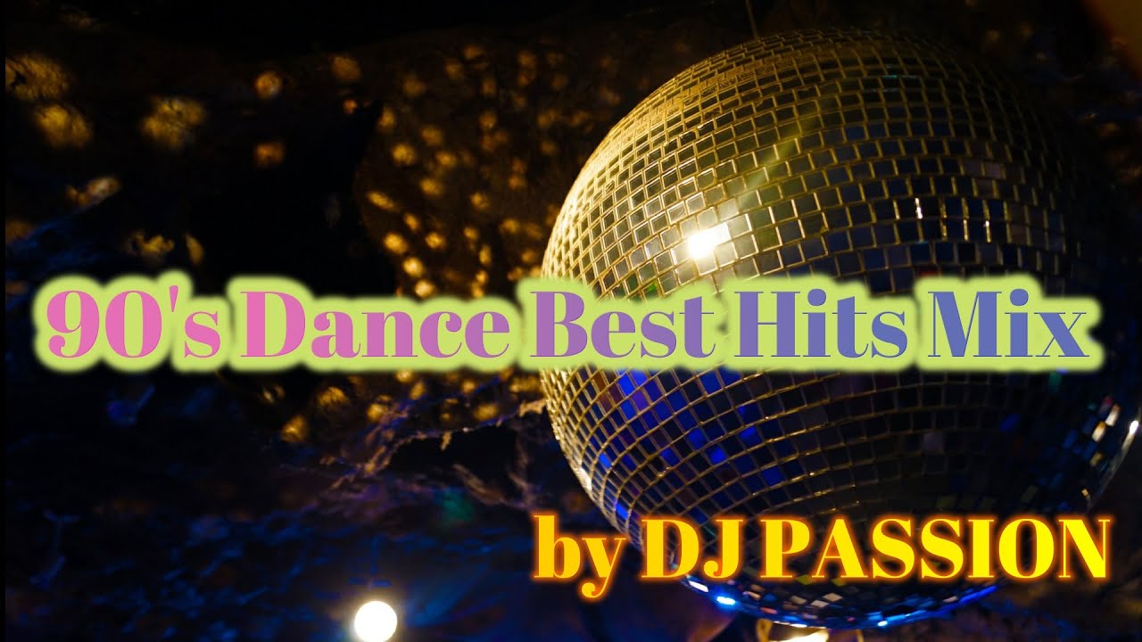 【90s】40代がCLUBで聞いていたBEST Dance Pops Mix by DJ PASSION【Hits】