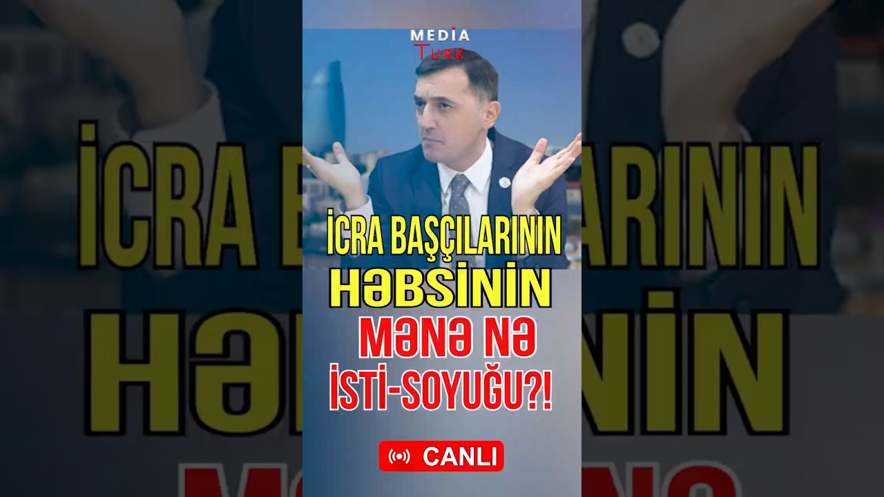 İcra baş&ccedil;ılarının həbsinin mənə nə isti-soyuğu?! - Media Turk TV #mediaturktv #shortsvideo