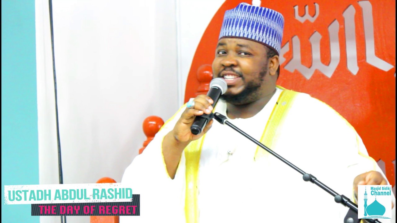 THE DAY OF REGRET || USTADH ABDUL RASHID || JUMUAH KHUTBAH