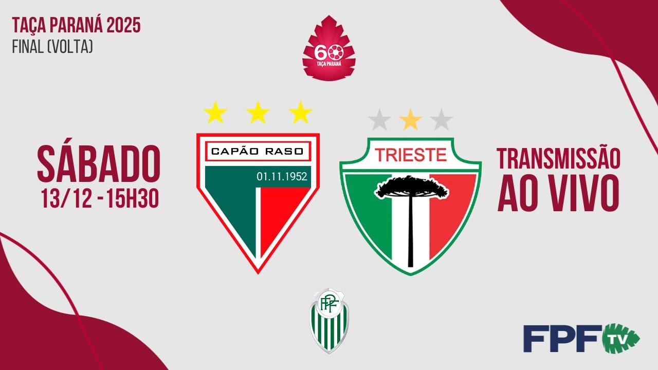 TA&Ccedil;A PARAN&Aacute; 2025 (ADULTO) | CAP&Atilde;O RASO X TRIESTE | FINAL (VOLTA), ao vivo e de gra&ccedil;a