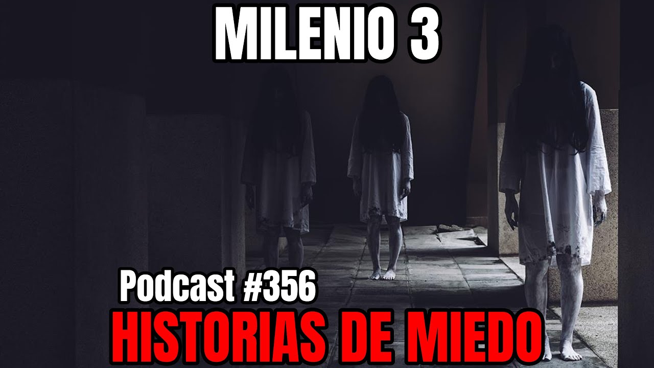 Milenio 3 - Historias de miedo (Podcast #356)