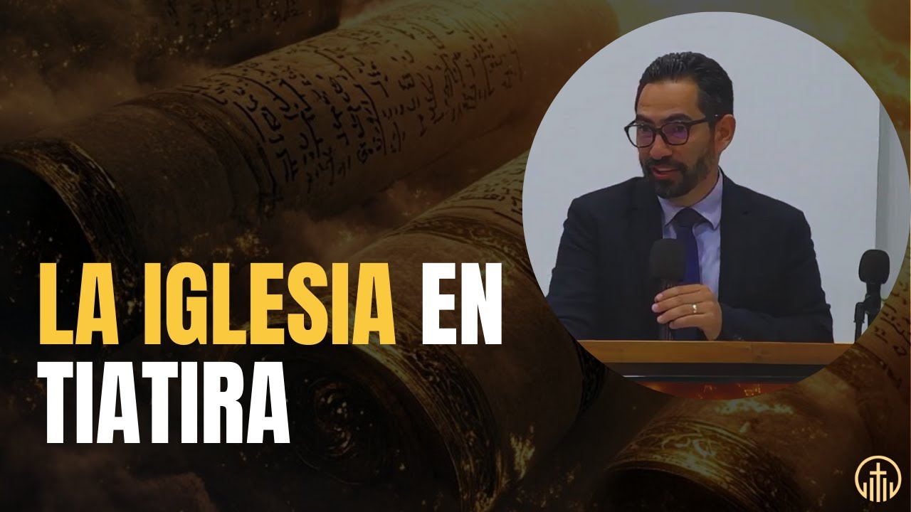 La iglesia de Tiatira / Ps. Isaac Rivera