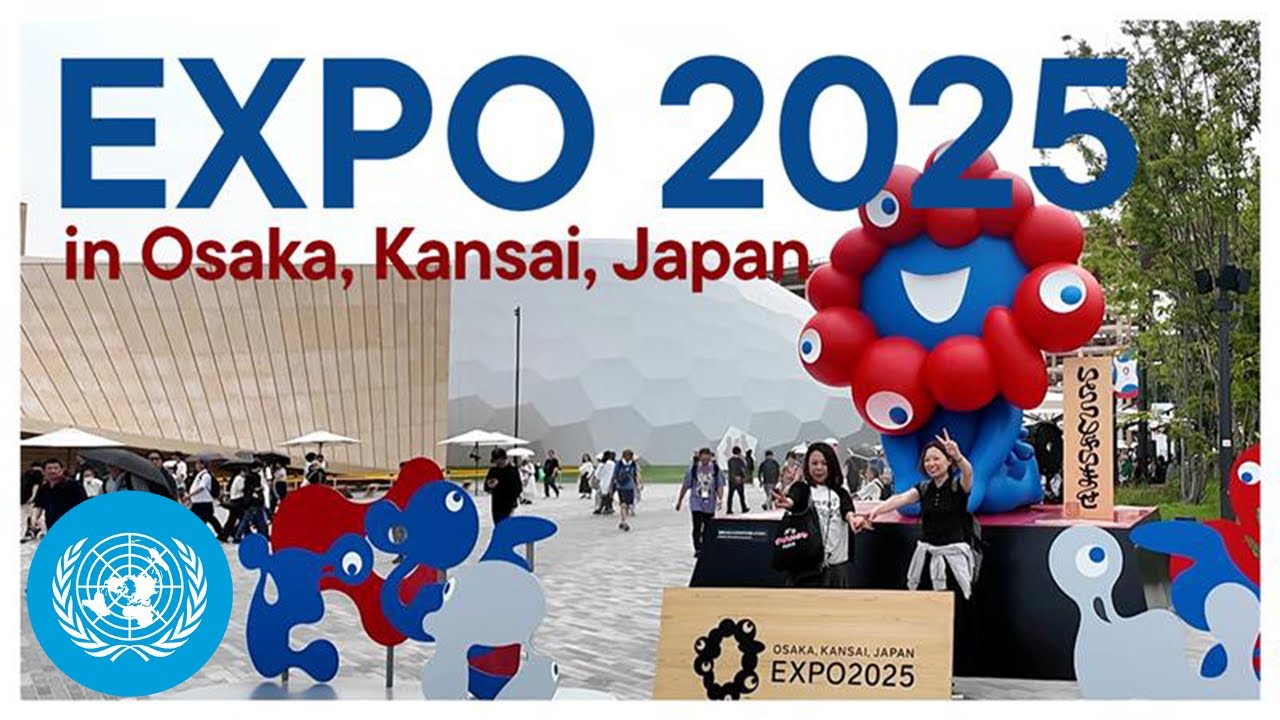 Expo 2025, Osaka, Kansai, Japan | United Nations