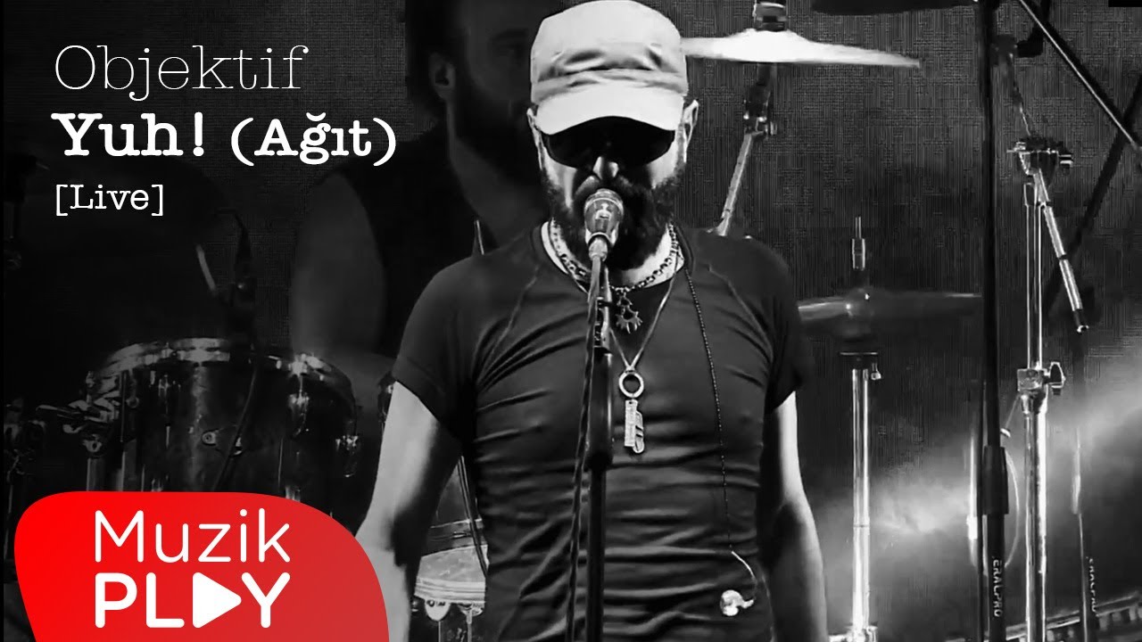 Objektif - Yuh! (Ağıt) [Live] {Official Video}