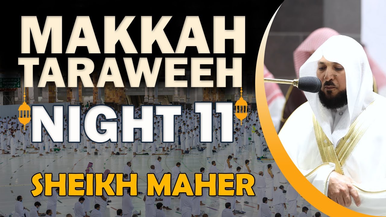 Makkah Taraweeh 2022 | Night 11 | Sheikh Maher