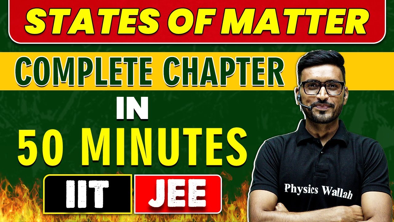 STATES OF MATTER in 50 Minutes || Complete Chapter For JEE Main/Advanced