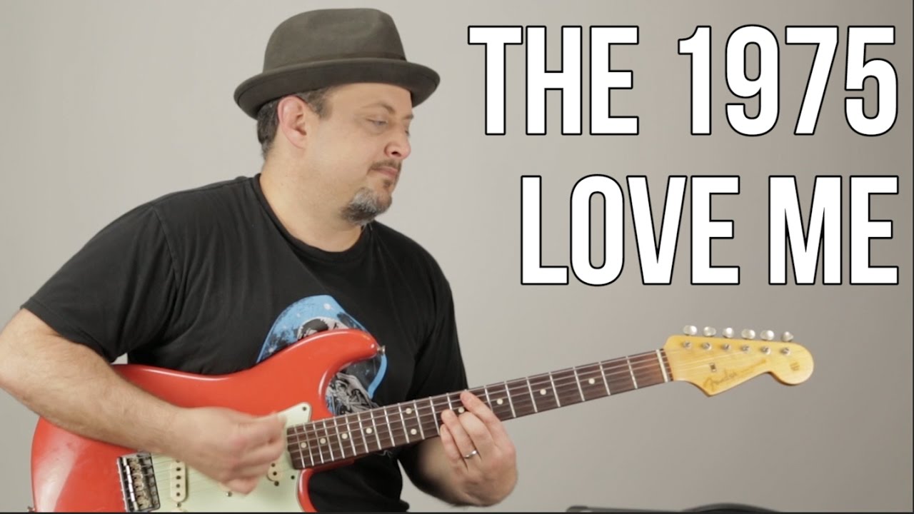 The 1975 - Love me - How to Play on Guitar - Guitar Lesson, Tutorial