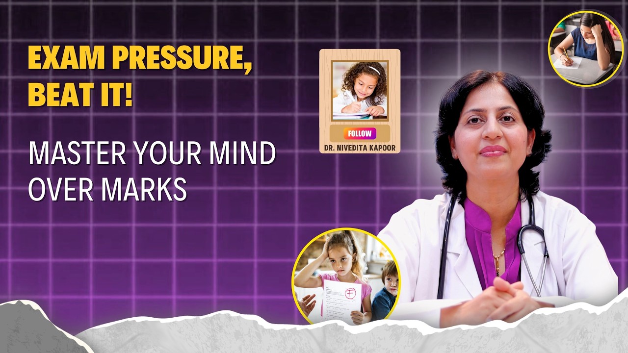 Exam Pressure को कैसे Beat करें? | Master Your Mind Over Marks | Dr. Nivedita Kapoor | Study Tips
