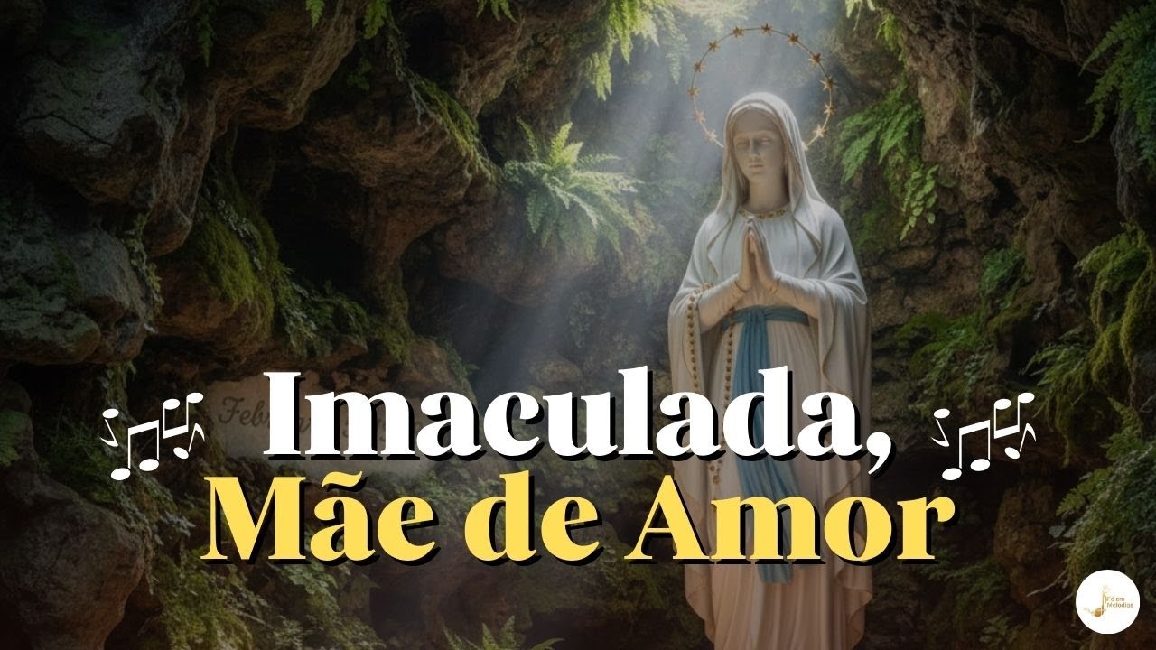 Imaculada, Mãe de Amor | Nossa Senhora de Lourdes