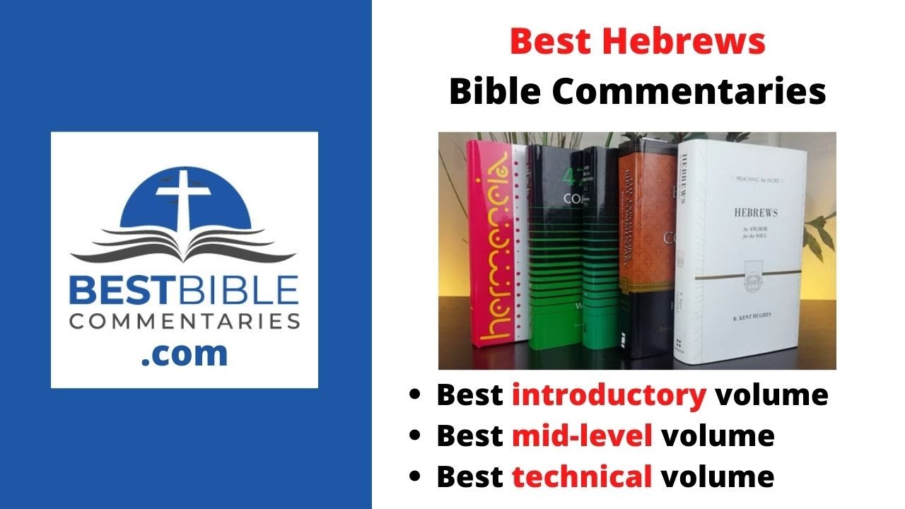 BEST Hebrews Bible Commentaries: Best Introductory, Mid-Level, and Technical Volumes