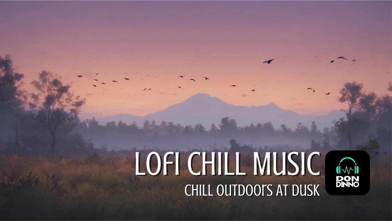 Lofi Chill Music - Chill Outdoors at Dusk || Deep Focus | Study | Work | #2607