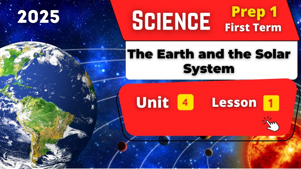 The Earth and the Solar System | Prep.1 | Unit 4 - Lesson 1 | Science