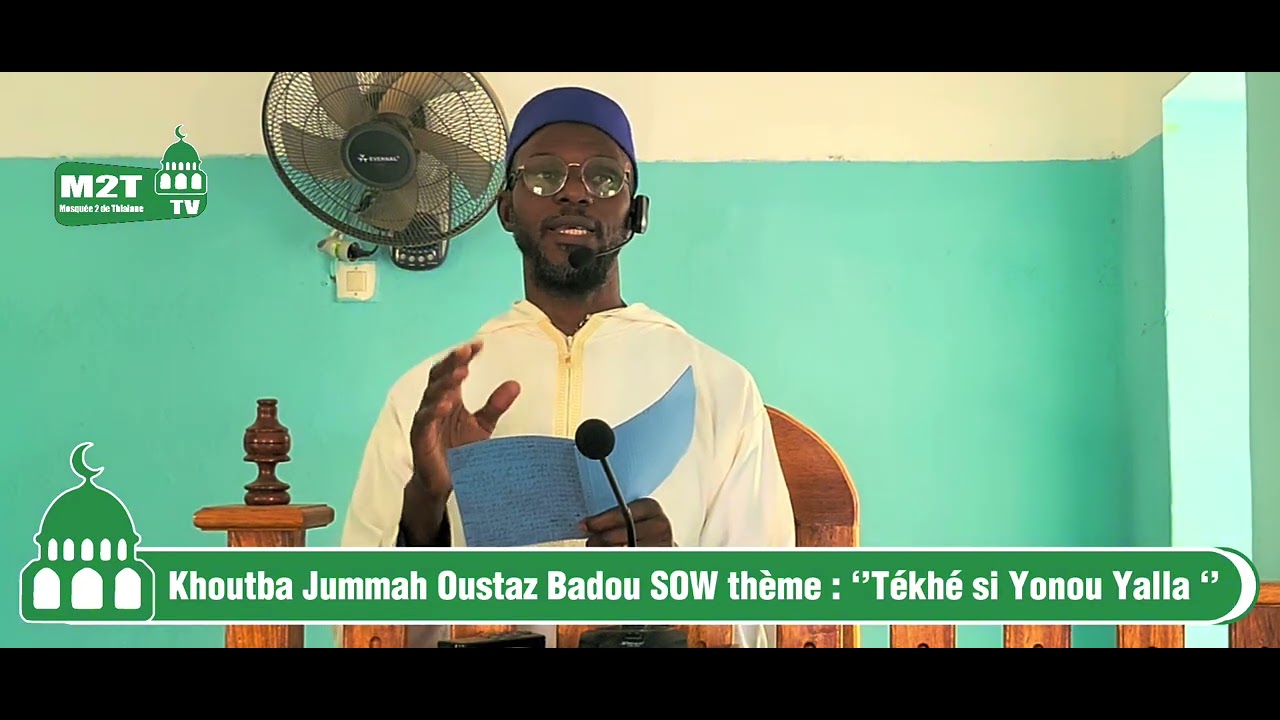 Khoutba Jummah Oustaz Badou SOW 06/02/26 thème : ‘’Tékhé si Yonou Yalla ‘’