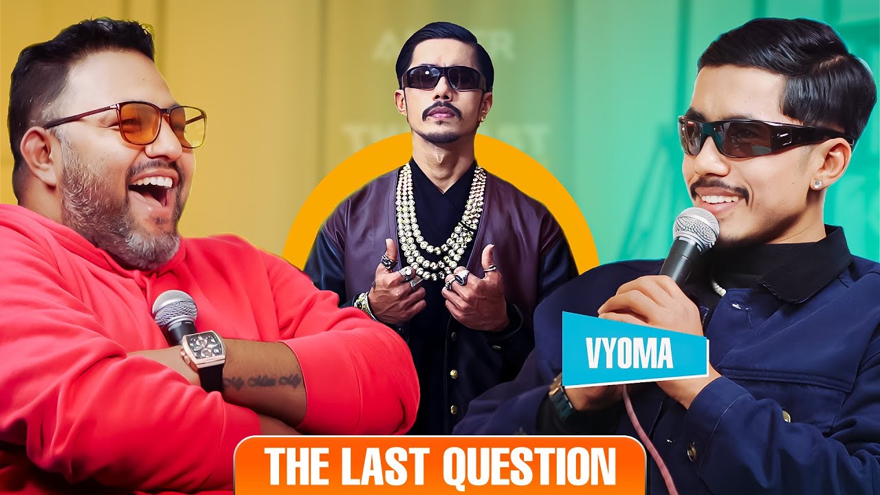 THE LAST QUESTION WITH VYOMA |  @sajanshresthaa